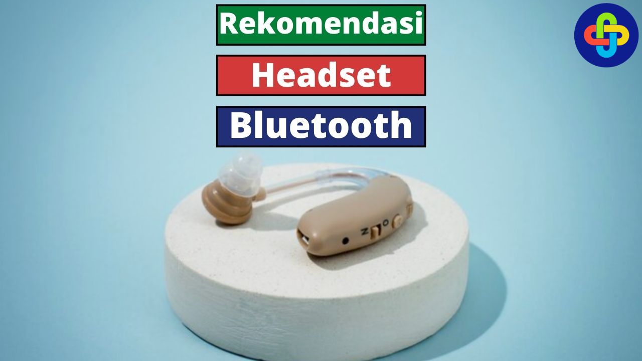 Berikut Ini 5 Rekomendasi Headset Bluetooth!